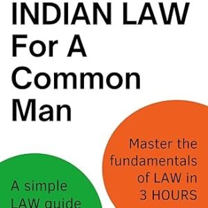 indian law for a common man: a simple law guide for every indian. master the fundamentals of law in 3 hours. (www.middlemen.asia) kindle edition